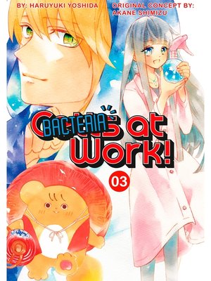 cover image of Cells at Work: Bacteria！, Volume 3